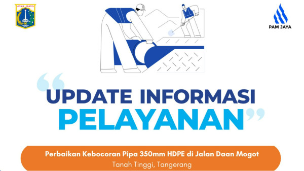 informasi-peningkatan-pelayanan-pekerjaan-perbaikan-kebocoran-pipa-hdpe-350-mm-jalan-raya-daan-mogot-tangerang-J4oJd