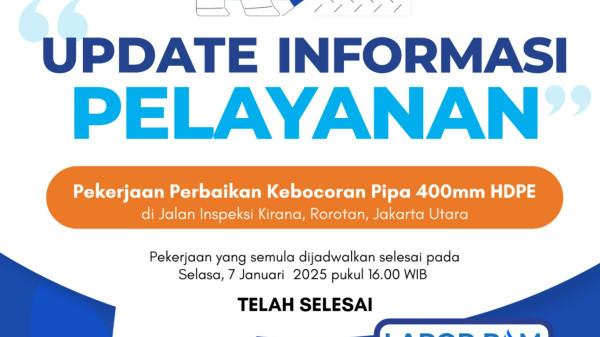 update-informasi-peningkatan-pelayanan-pekerjaan-perbaikan-kebocoran-pipa-400-mm-jalan-inspeksi-kirana-rorotan-jakarta-utara-telah-selesai-rUV8z